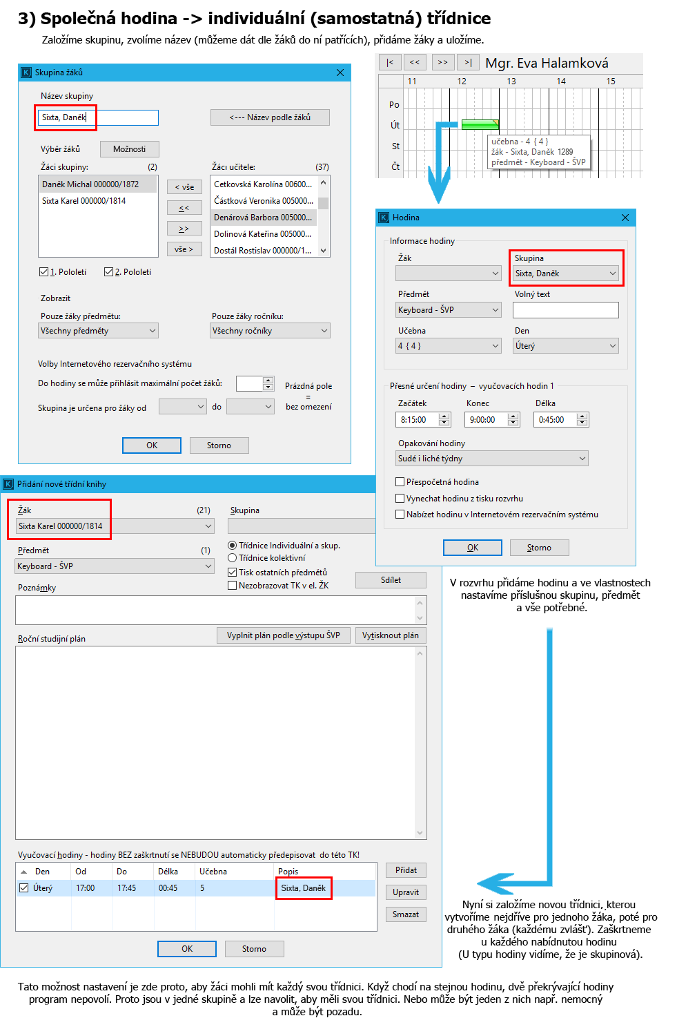 Skupinová se samostatnou třídnicí